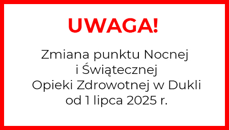 Zmiana punktu Nocnej i Świątecznej Opieki Zdrowotnej w Dukli